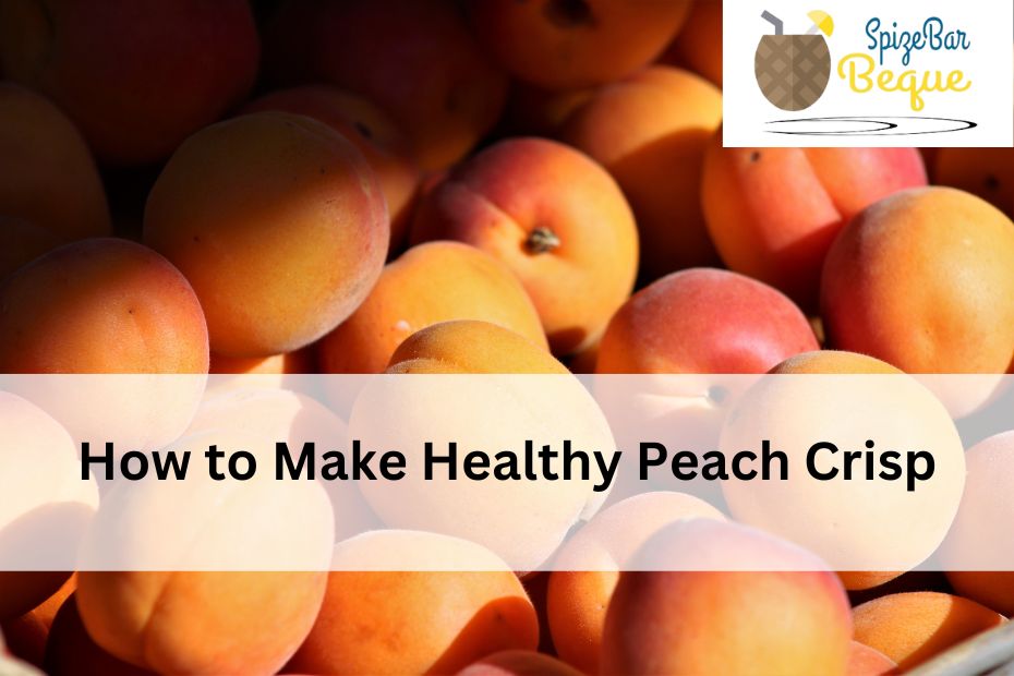 How to Make Healthy Peach Crisp