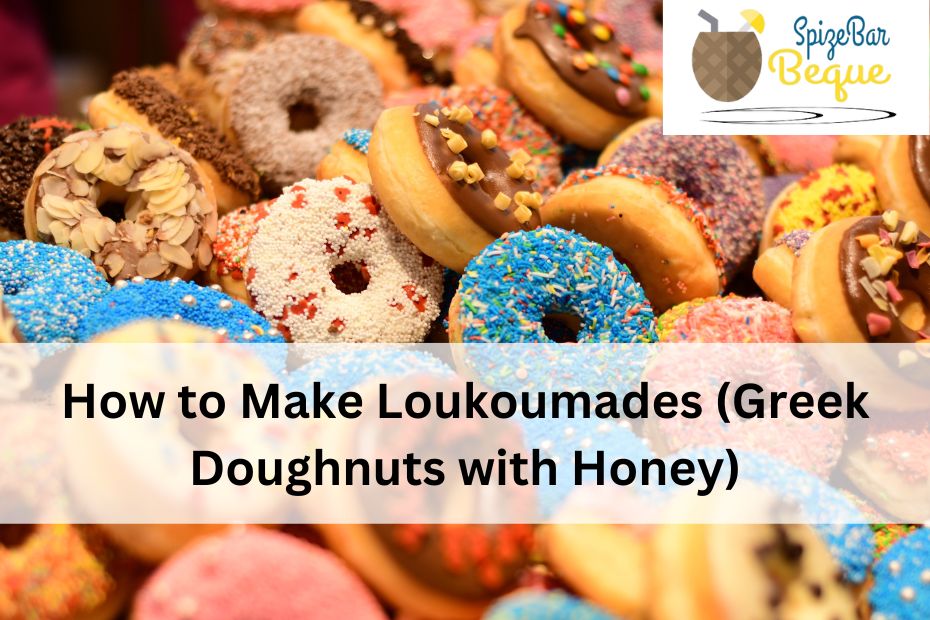How to Make Loukoumades (Greek Doughnuts with Honey)