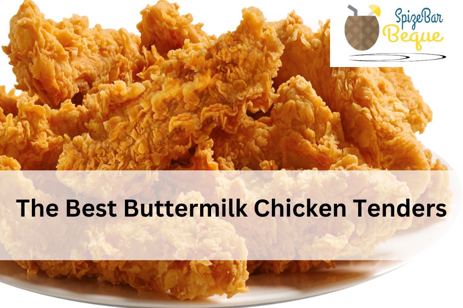 The Best Buttermilk Chicken Tenders